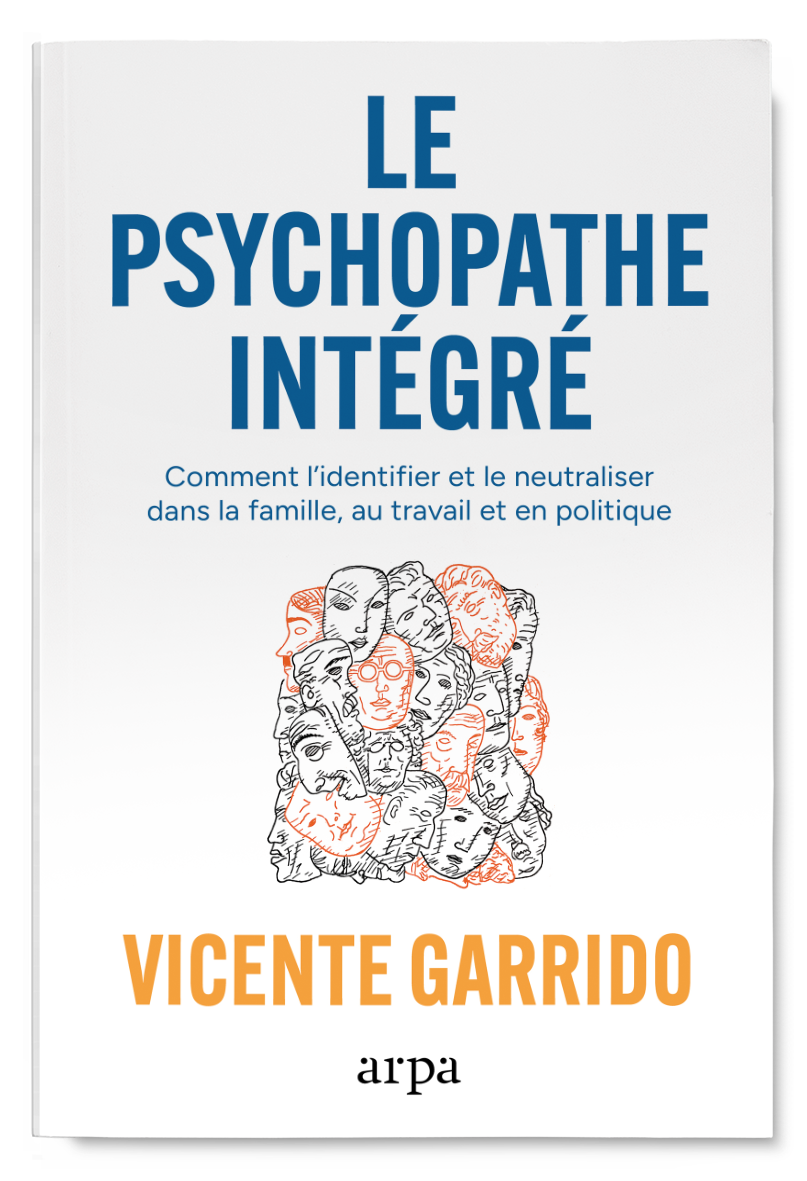 Psychopathe Le psychopathe intégré – Éditions Arpa